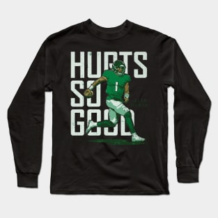 Jalen Hurts Philadelphia Hurts So Good Long Sleeve T-Shirt